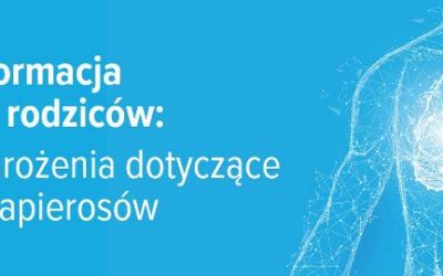 Informacja dla rodziców na temat potencjalnych zagrożeń związanych  ze stosowaniem elektronicznych papierosów