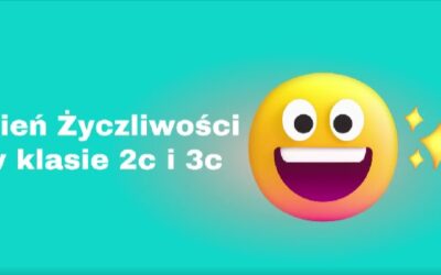 2c i 3c z życzliwością na co dzień, nie tylko od święta