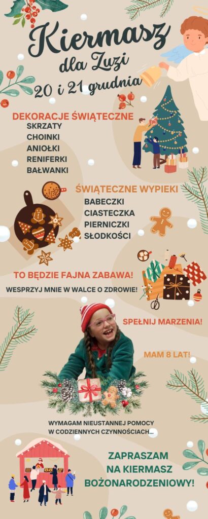 W dniach 20 i 21 grudnia 2023 r. w naszej szkole odbędzie się charytatywny kiermasz bożonarodzeniowy na rzecz Zuzi Bryndal-Rost, 8-letniej dziewczynki z dziecięcym porażeniem mózgowym. Zakupić można dekoracje świąteczne, wypieki. 
