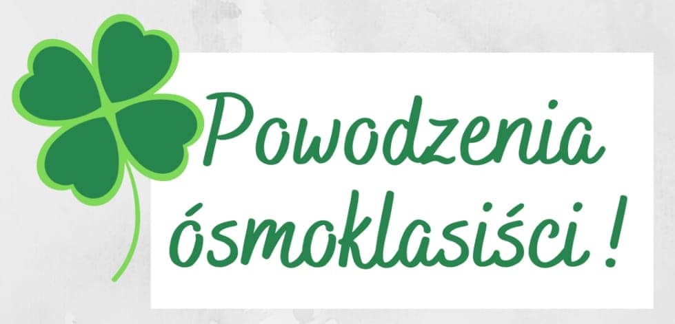 Powodzenia ósmoklasiści