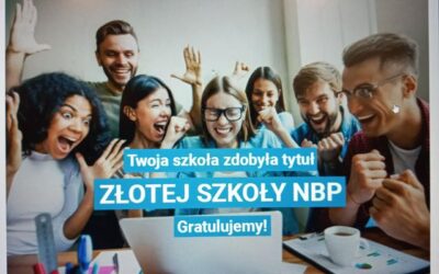 Nasza szkoła z tytułem „ZŁOTEJ SZKOŁY NBP”