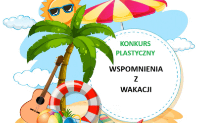 Konkurs plastyczny „Wspomnienia z wakacji”